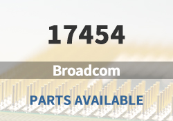 17454 Broadcom Parts Available