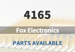 4165 Fox Electronics Parts Available