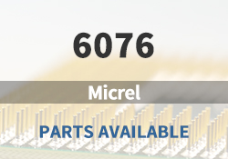 6076 Micrel Parts Available