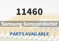 11460 Samsung Semiconductor Parts Available